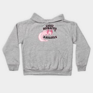 Easily distracted by axolotls adorable aesthetics pink axolotl lover gift Kids Hoodie